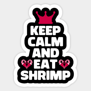 Keep Calm And Eat Shrimp Sticker